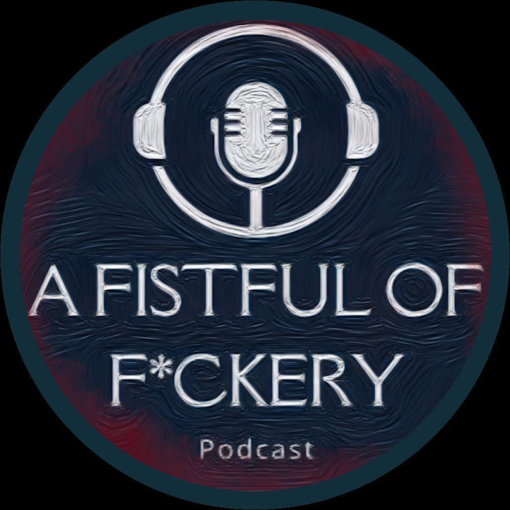 Featured Podcast: Fistful of&nbsp;Fuckery